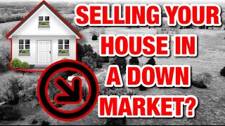 How to Sell Your House in a Down (Or More Normal) Market