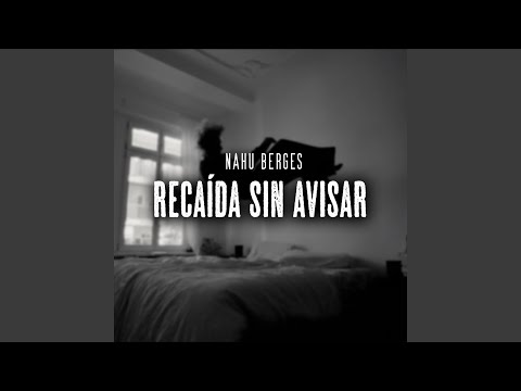 Recaída Sin Avisar - Nahu Berges
