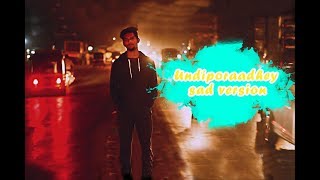 Undiporaadhey sad version video song | Hushaaru | Sid Sriram | Rk Birru