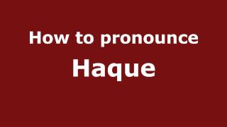 How to pronounce Haque