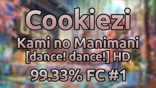 Cookiezi | Ling Yuan yousa - Kami no Manimani [dance! dance!] HD 99.33% FC #1