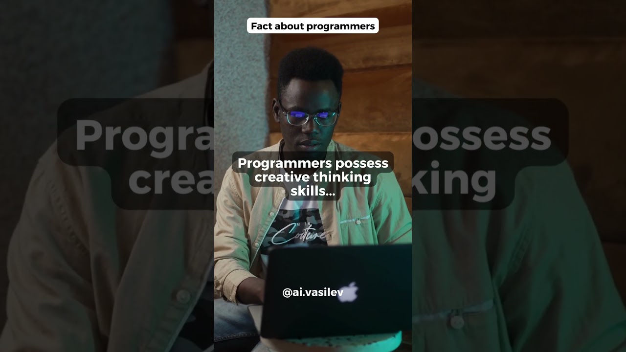 Programmers possess creative thinking skills...