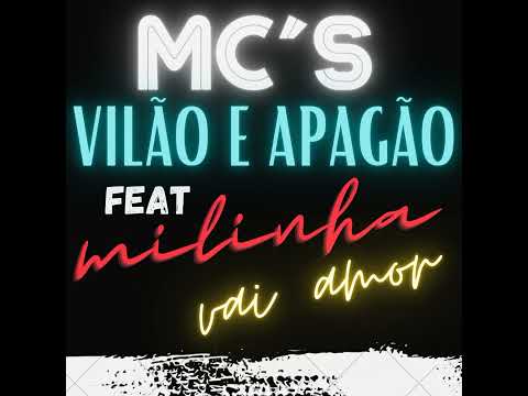 mc,s vilão e apagão feat milinha- vai amor Prod. vilão do brega no beat 2023