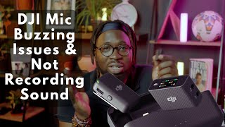 DJI Mic Buzzing Issues | Not Recording Sound