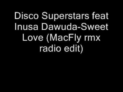 Disco superstars feat Inusa Dawuda   Sweet Love MacFly rmx radio edit