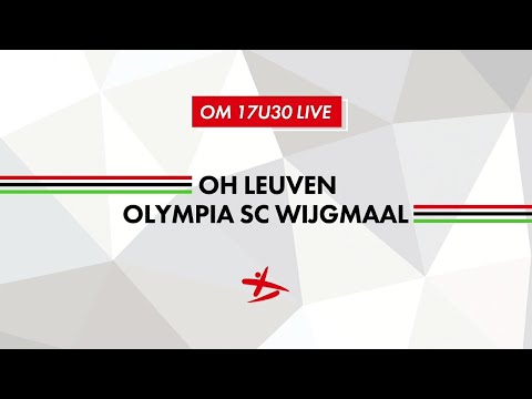 LIVE | Oefenwedstrijd | OH Leuven - Olympia Wijgmaal