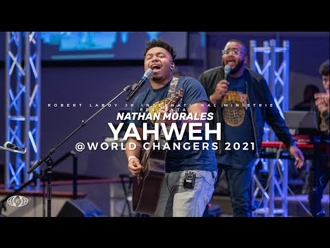 YAHWEH | Nathan Morales | World Changers 2021