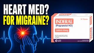 Propranolol for Migraine: Why a Blood Pressure Medication Helps