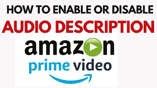 How to disable / enable audio description on Amazon prime video