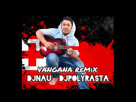 DjNAU X LUCKY DUBE X DjPOLYRASTA - VANGANA REMIX