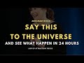 Say this to the UNIVERSE and watch what happen | Abraham Hicks