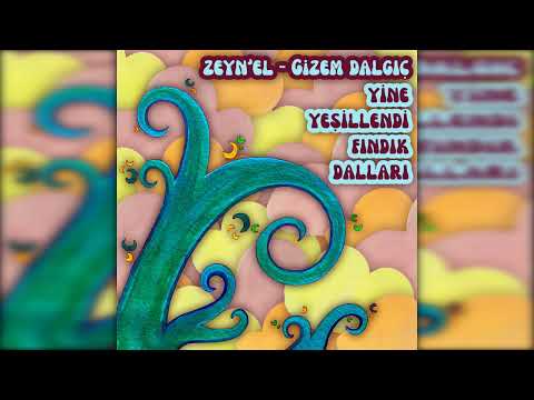 Zeyn'el & Gizem Dalgıç - Yine Yeşillendi Fındık Dalları