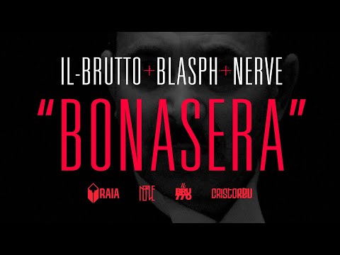 IL-BRUTTO x BLASPH x NERVE - "BONASERA"