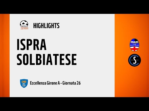 [HIGHLIGHTS] Eccellenza Girone A 24/25 - Day 26 - Ispra - Solbiatese