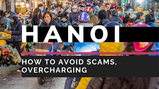 Hanoi, Vietnam-How To Avoid Tourist Scams And Overcharging