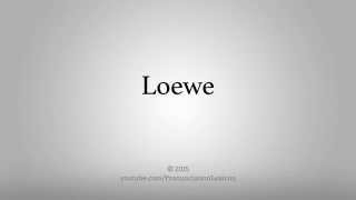 How To Pronounce Loewe