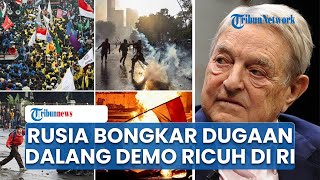 Media Rusia Bongkar Dugaan 2 Dalang di Balik Demo Ricuh di Indonesia, Terafiliasi sejak 1990-an