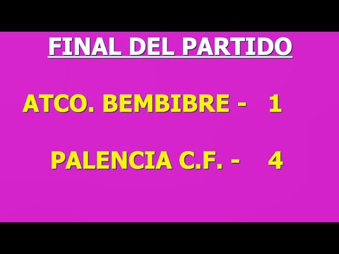 ATCO. BEMBIBRE 1-4 PALENCIA C.F.: RESUMEN DEL PARTIDO