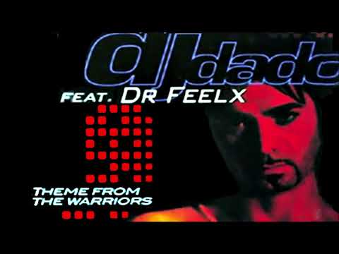 DJ DADO Feat.Dr Feelx  " Theme From The Warriors "