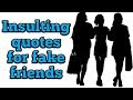 Inspiring Insulting Quotes For Fake Friends