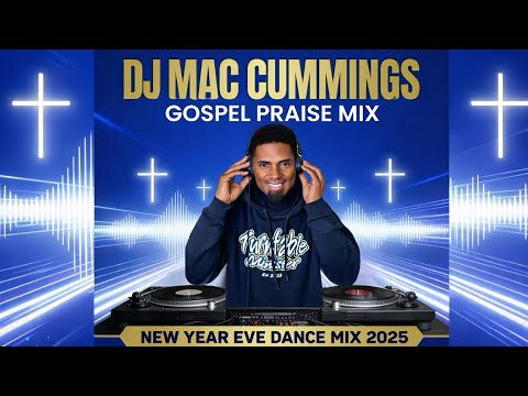 🎉 DJ Mac Cummings New Year’s Eve Praise Mix 2025 🔥 | Turn Up Your Praise Into 2026!