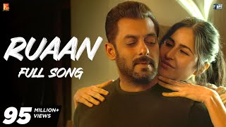 Ruaan Full Song  Tiger 3  Salman Khan Katrina Kaif