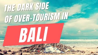 The Dark Side of Paradise: Unmasking the Environmental Impact of Over-tourism in Bali