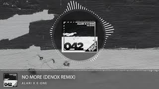 Alari &amp; E-One – No More (Denox Remix)