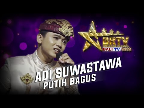 ADI SUWASTAWA - PUTIH BAGUS | BRTV BALITV 2022