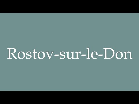 How to Pronounce ''Rostov-sur-le-Don'' (Rostov-on-Don) Correctly in French