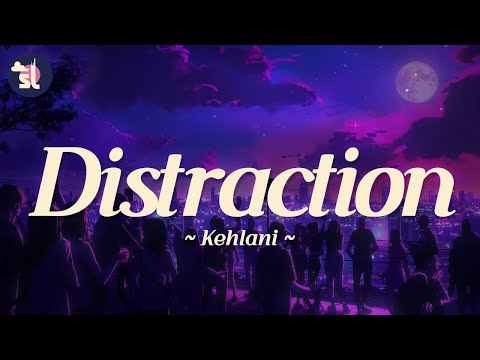Kehlani - Distraction