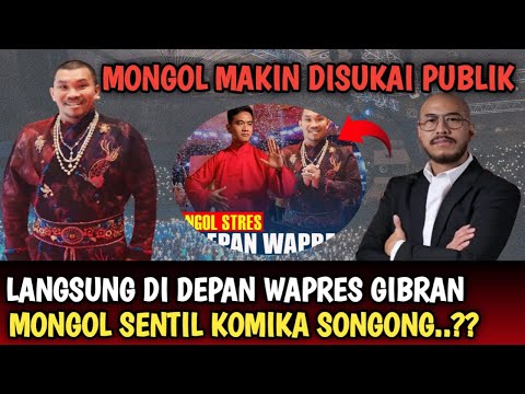 MONGOL MAKIN DISUKAI PUBLIK,, LANSUNG DIDEPAN WAPRES GIBRAN,, MONGOL S3NTIL KERAS KOMIKA SONGONG..??
