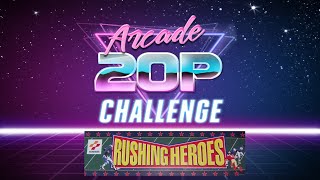 Arcade 20p Challenge - Rushing Heroes