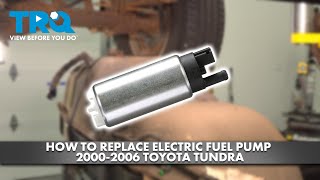 How to Replace Electric Fuel Pump 2000-2006 Toyota Tundra