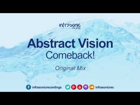 Abstract Vision - Comeback! [Infrasonic Pure] OUT NOW!