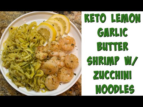 How to Make Keto Lemon Garlic Butter Shrimp w/ Zucchini Noodles