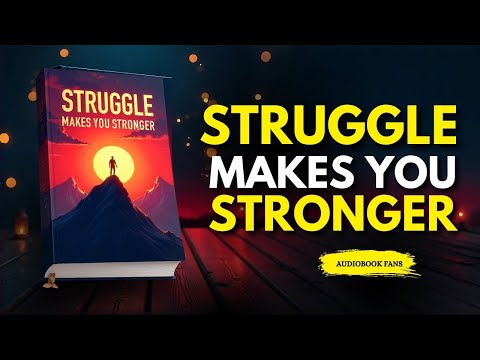 STRUGGLE makes you STRONGER | Audiobook | Get Up And Work