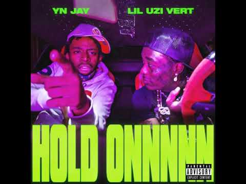 YN Jay ft. Lil Uzi Vert - "HOLD ONNNNN" [OFFICIAL AUDIO]