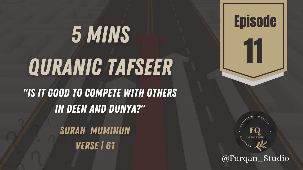 Is it good to compete with others in Deen and Dunya? | Episode 11 | 5mins Quran Tafseer