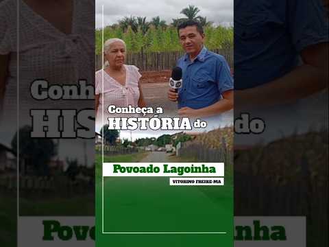 Conheça a história do povoado Lagoinha, zona rural de Vitorino Freire-MA