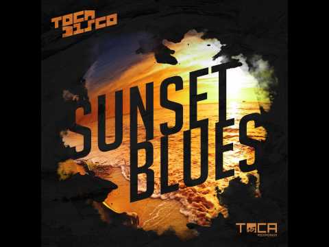 Sunset Blues - Tocadisco ( TOCA45 Recordings )