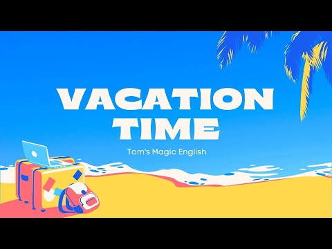 VACATION TIME - holiday destinations and activities for ESL students