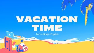 VACATION TIME - holiday destinations and activities for ESL students