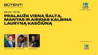 Pralaužk vieną šaltą. Mantas ir Airidas kalbina Lauryną Kasčiūną