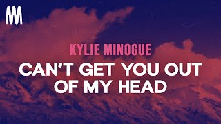 Kylie Minogue - Can’t Get You Out of My Head (Lyrics)