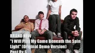 Brand New - I Will Play My Game Beneath the Spin Light(Demo)
