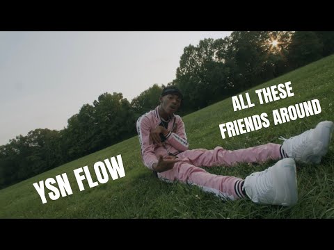 YSN Flow - "All These Friends" (Official Music Video)