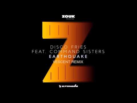 Disco Fries Ft. Command Sisters - Earthquake (Vescent Remix)