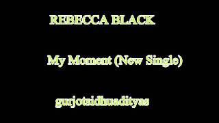 My Moment - Rebecca Black (New Single)