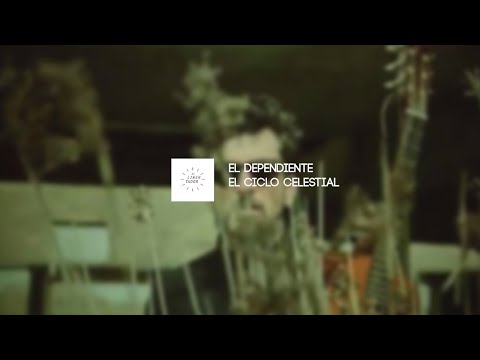 EL DEPENDIENTE - El Ciclo Celestial (Video oficial)